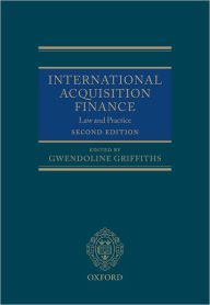 Title: International Acquisition Finance: Law and Practice / Edition 2, Author: Gwendoline Griffiths