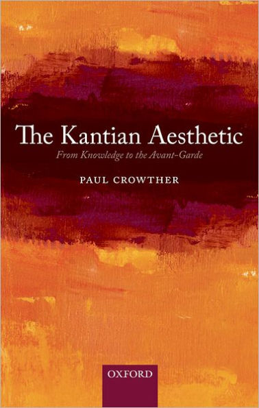 The Kantian Aesthetic: From Knowledge to the Avant-Garde