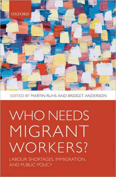 Who Needs Migrant Workers?: Labour Shortages, Immigration, and Public Policy