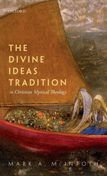 The Divine Ideas Tradition Christian Mystical Theology