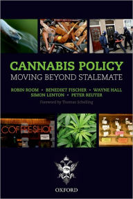 Title: Cannabis Policy: Moving Beyond Stalemate, Author: Robin Room