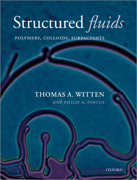 Structured Fluids: Polymers, Colloids, Surfactants