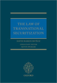 Title: The Law of Transnational Securitization, Author: David Ramos-Munoz