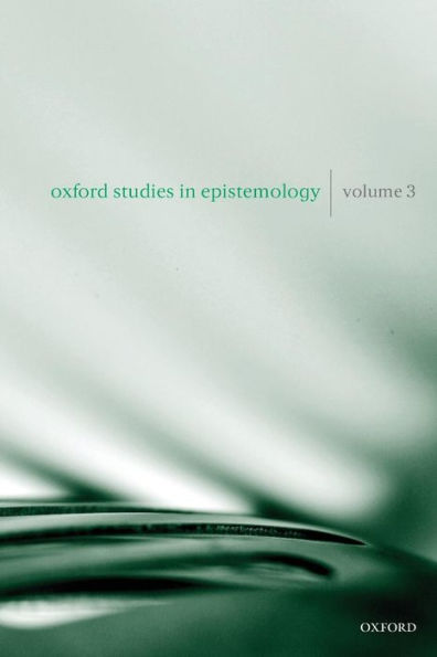 Oxford Studies in Epistemology: Volume 3