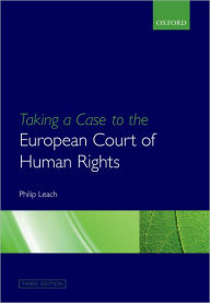 Title: Taking a Case to the European Court of Human Rights, Author: Philip Leach