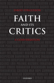 Title: Faith and Its Critics: A Conversation, Author: David Fergusson