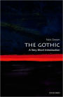 The Gothic: A Very Short Introduction