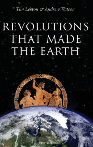 Title: Revolutions that Made the Earth, Author: Tim Lenton