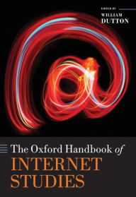 Title: The Oxford Handbook of Internet Studies, Author: William H. Dutton