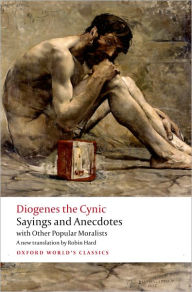 Title: Sayings and Anecdotes: With Other Popular Moralists, Author: Diogenes
