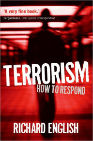 Title: Terrorism: How to Respond, Author: Richard English