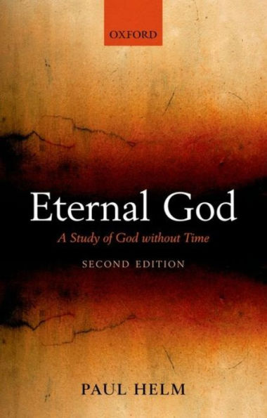 Eternal God: A Study of God without Time / Edition 2