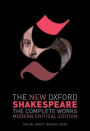 The New Oxford Shakespeare: Modern Critical Edition: The Complete Works