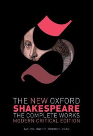 Title: The New Oxford Shakespeare: Modern Critical Edition: The Complete Works, Author: William Shakespeare