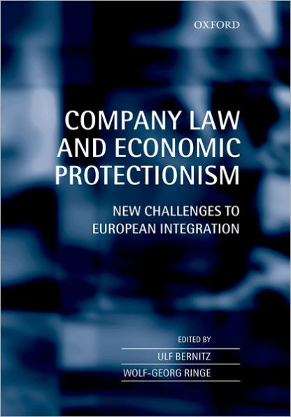 Company Law and Economic Protectionism: New Challenges to European Integration