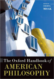 Title: The Oxford Handbook of American Philosophy, Author: Cheryl Misak