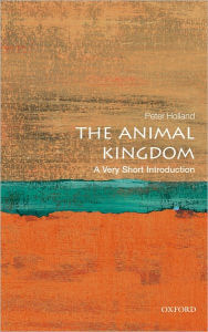 Title: The Animal Kingdom: A Very Short Introduction, Author: Peter Holland