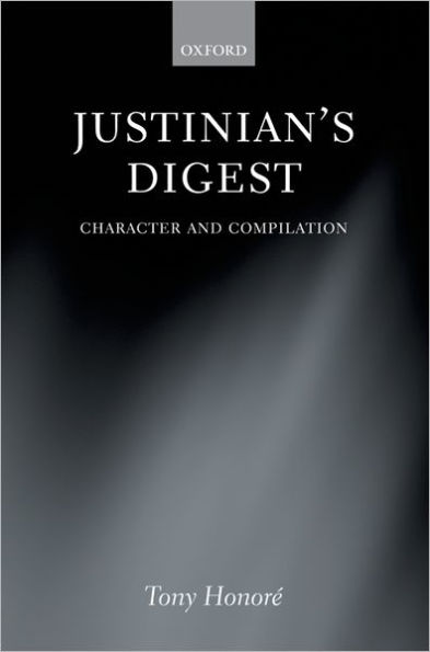 Justinian's Digest: Character and Compilation