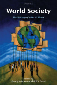 Title: World Society: The Writings of John W. Meyer, Author: Georg Krïcken