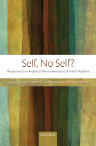 Title: Self, No Self?: Perspectives from Analytical, Phenomenological, and Indian Traditions, Author: Mark Siderits