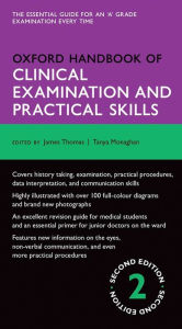 Title: Oxford Handbook of Clinical Examination and Practical Skills / Edition 2, Author: James Thomas