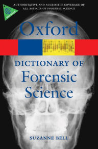 Title: A Dictionary of Forensic Science, Author: Suzanne Bell