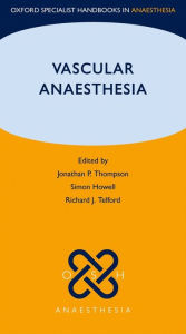 Title: Vascular Anaesthesia, Author: Jonathan Thompson