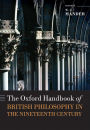 The Oxford Handbook of British Philosophy in the Nineteenth Century