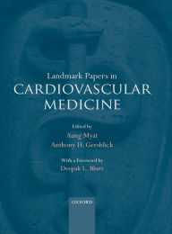 Title: Landmark Papers in Cardiovascular Medicine, Author: Aung Myat