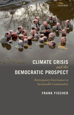Climate Crisis and the Democratic Prospect: Participatory Governance Sustainable Communities