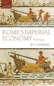 Title: Rome's Imperial Economy: Twelve Essays, Author: W. V. Harris