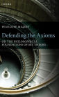Defending the Axioms: On the Philosophical Foundations of Set Theory