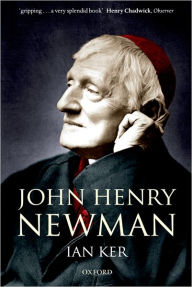 Title: John Henry Newman: A Biography, Author: Ian Ker