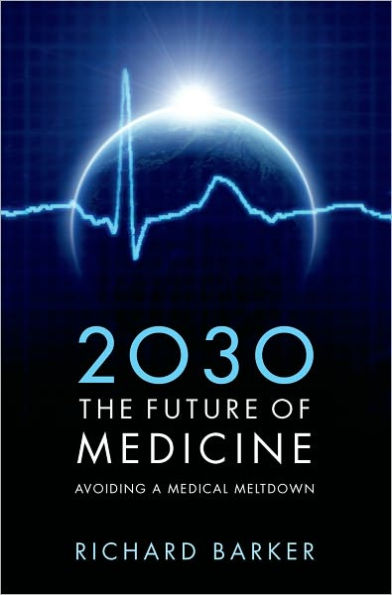 2030 - The Future of Medicine: Avoiding a Medical Meltdown