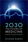 2030 - The Future of Medicine: Avoiding a Medical Meltdown