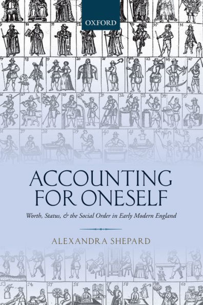 Accounting for Oneself: Worth, Status, and the Social Order in Early Modern England