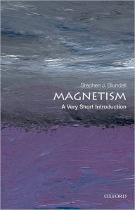 Title: Magnetism: A Very Short Introduction, Author: Stephen J. Blundell