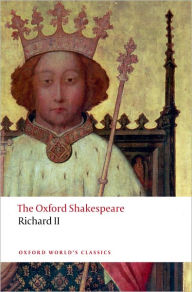 Title: Richard II: The Oxford Shakespeare, Author: William Shakespeare