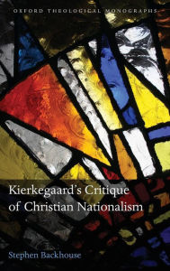 Title: Kierkegaard's Critique of Christian Nationalism, Author: Stephen Backhouse