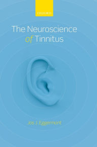 Title: The Neuroscience of Tinnitus, Author: Jos J. Eggermont