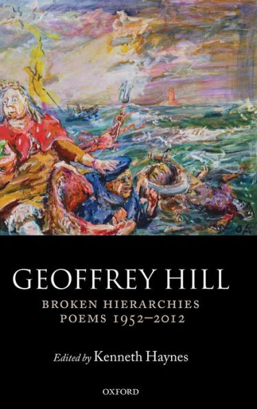 Broken Hierarchies: Poems 1952-2012