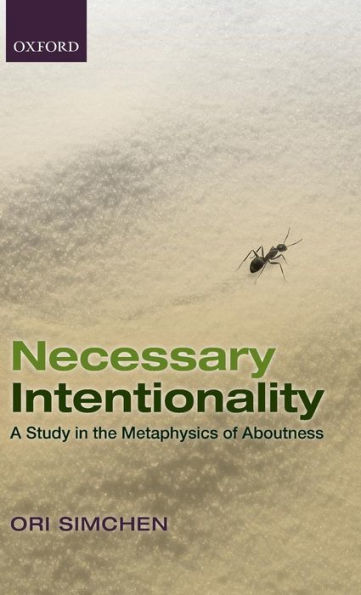 Necessary Intentionality: A Study in the Metaphysics of Aboutness