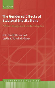 Title: The Gendered Effects of Electoral Institutions: Political Engagement and Participation, Author: Miki Caul Kittilson