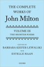 The Complete Works of John Milton: Volume III: The Shorter Poems