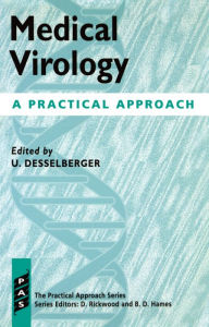 Title: Medical Virology: A Practical Approach / Edition 1, Author: U. Desselberger