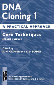 Title: DNA Cloning: A Practical ApproachVolume 1: Core Techniques / Edition 2, Author: D. M. Glover