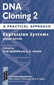 Title: DNA Cloning: Expression Systems / Edition 2, Author: David M. Glover