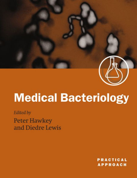 Medical Bacteriology: A Practical Approach / Edition 2