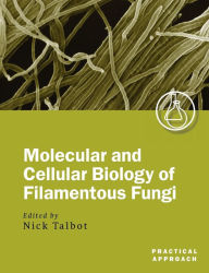 Title: Molecular and Cellular Biology of Filamentous Fungi (Practical Approach Series), Author: Nick Talbot