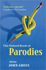 Title: The Oxford Book of Parodies, Author: John Gross